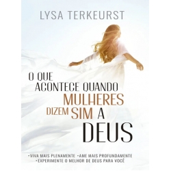 O Que Acontece Quando Mulheres Dizem Sim A Deus